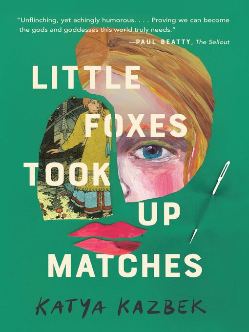 Title details for Little Foxes Took Up Matches by Katya Kazbek - Available